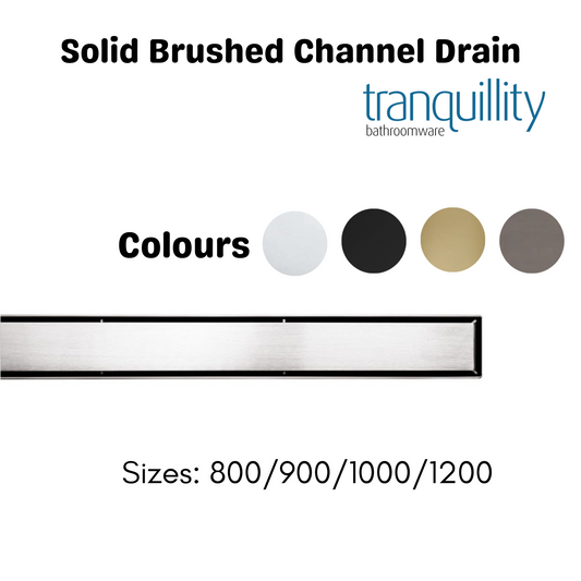 TRANQUILLITY CHANNEL DRAIN | SOLID INSERT | 800MM-1200MM | 4 COLOURS
